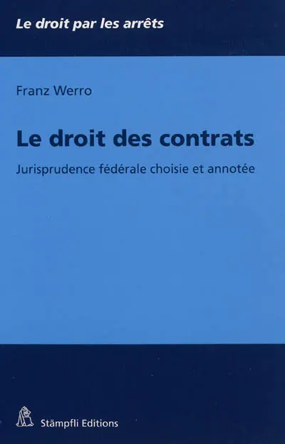 Le droit des contrats : jurisprudence fédérale