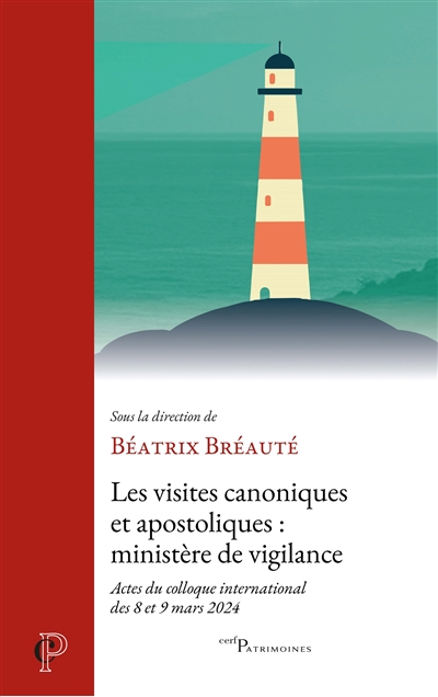 Les visites canoniques et apostoliques : ministère de vigilance : actes du colloque international des 8 et 9 mars 2024