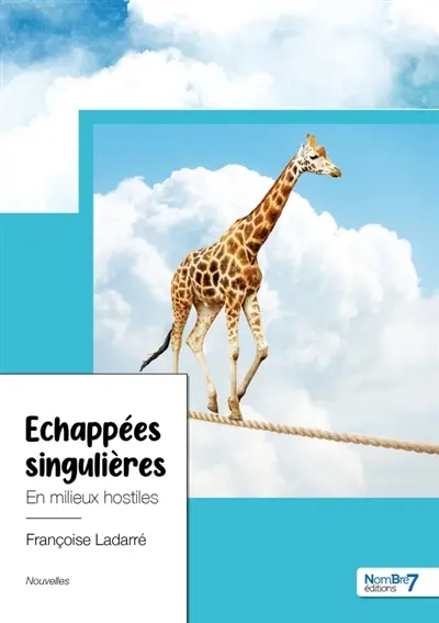 Echappées singulières : En milieux hostiles