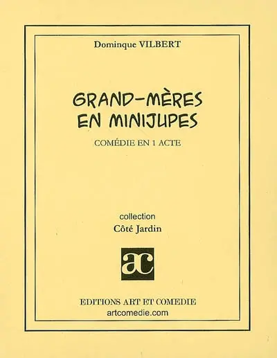 Grands-mères en minijupes : comédie en 1 acte