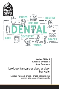 Lexique français-arabe / arabe-français : Lexique français-arabe / arabe-français des termes utilisEs en chirurgie orale