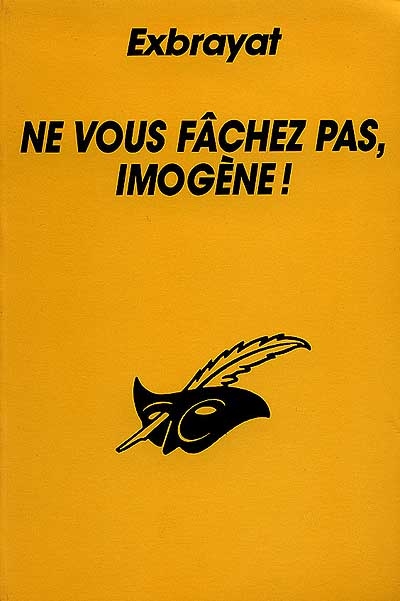 Ne vous fâchez pas, Imogène !