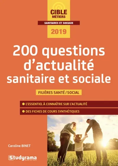 200 questions d'actualité sanitaire et sociale : filières santé-social