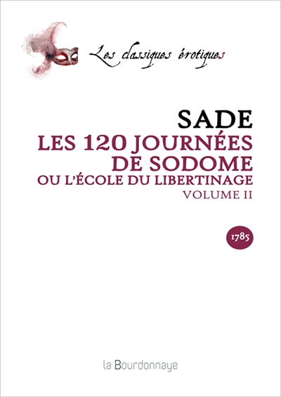 Les 120 journées de Sodome ou L'école du libertinage. Vol. 2