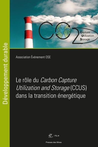 Le rôle du Carbon capture utilization and storage (CCUS) dans la transition énergétique : Ecole Nationale Supérieure des Mines de Paris, Sophia Antipolis, le 30 septembre