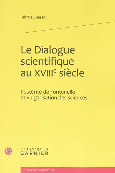 Le dialogue scientifique au XVIIIe siècle : postérité de Fontenelle et vulgarisation des sciences