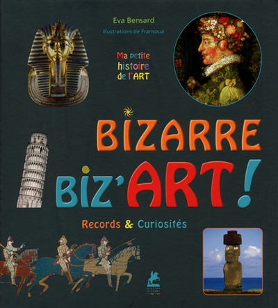 Bizarre, biz'art ! : records & curiosités