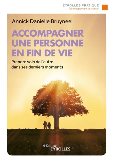 Accompagner une personne en fin de vie : prendre soin de l'autre dans ses derniers moments