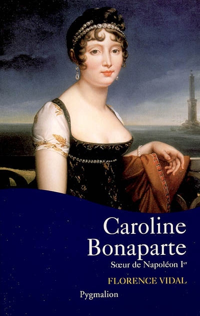 Caroline Bonaparte, soeur de Napoléon Ier