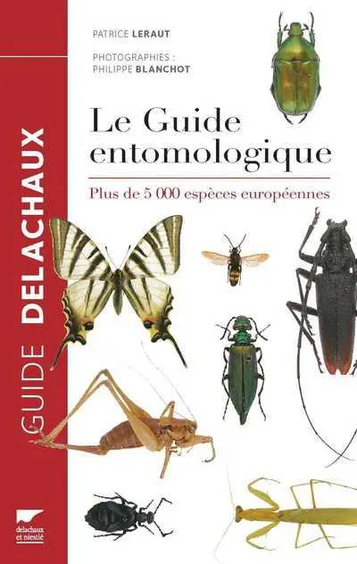Le guide entomologique : plus de 5.000 espèces européennes