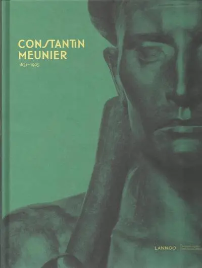 Constantin Meunier : 1831-1905