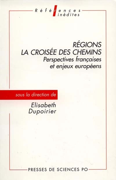Régions : la croisée des chemins : perspectives françaises et enjeux européens