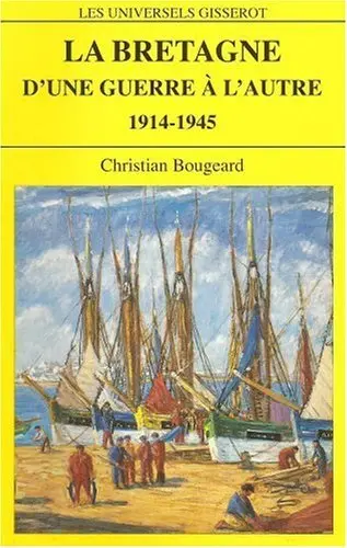 La Bretagne d'une guerre à l'autre