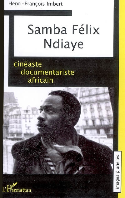 Samba Félix Ndiaye, cinéaste documentariste africain