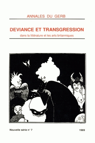 Annales du GERB, nouvelle série, n° 7. Déviance et transgression dans les arts et la littérature britanniques