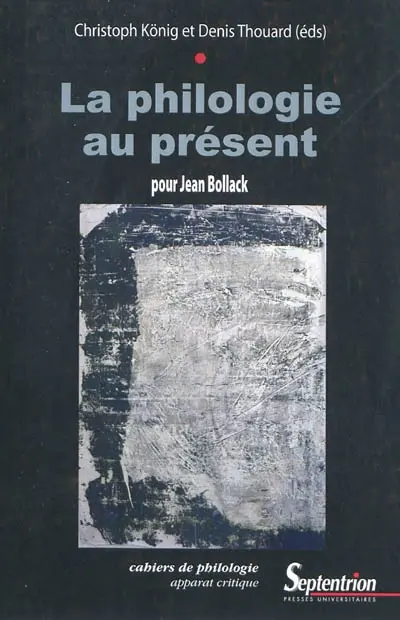 La philologie au présent : pour Jean Bollack