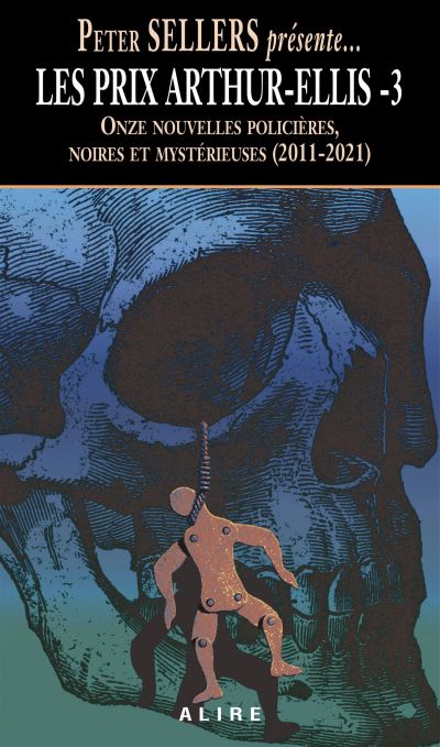 Les Prix Arthur-Ellis. Vol. 3. Les Prix Arthur-Ellis -3 : Onze nouvelles policières, noires et mystérieuses (2011-2021)