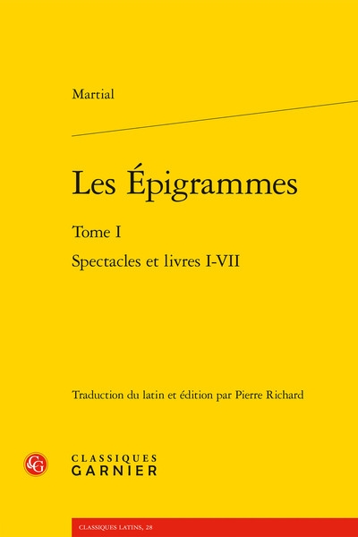 Les épigrammes. Vol. 1. Spectacles et livres I-VII