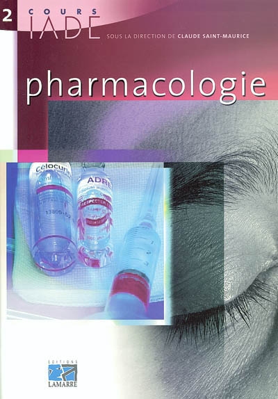 Cours IADE. Vol. 2. Pharmacologie