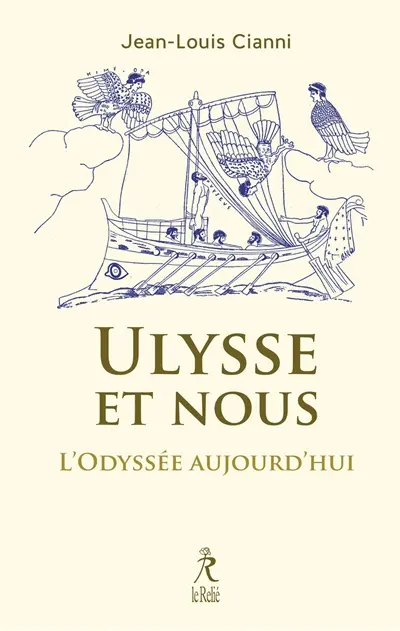 Ulysse et nous : l'Odyssée aujourd'hui Ulysse et nous : l'Odyssée aujourd'hui