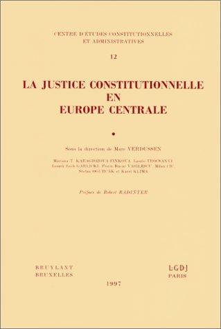 La justice constitutionnelle en Europe centrale