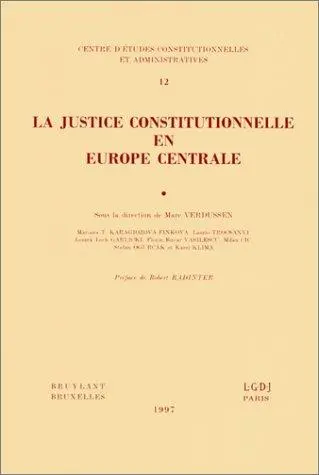 La justice constitutionnelle en Europe centrale