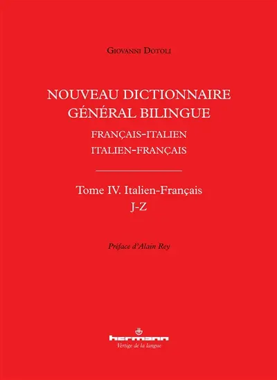 Nouveau dictionnaire général bilingue français-italien, italien-français. Vol. 4. Italien-français : J-Z Nouveau dictionnaire général bilingue français-italien, italien-français. Vol. 4. Italien-français : J-Z