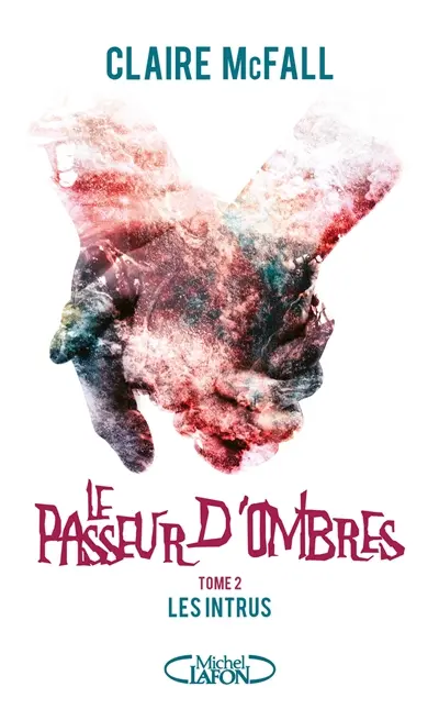 Le passeur d'ombres. Vol. 2. Les intrus