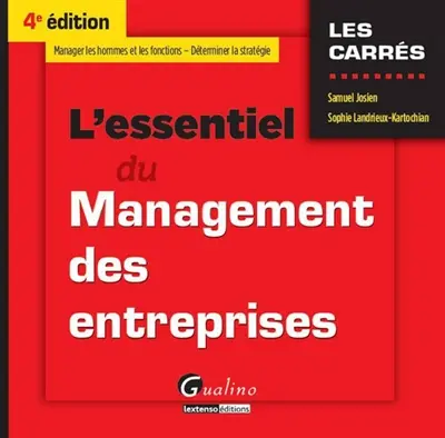 L'essentiel du management des entreprises : manager les hommes et les fonctions, déterminer la stratégie
