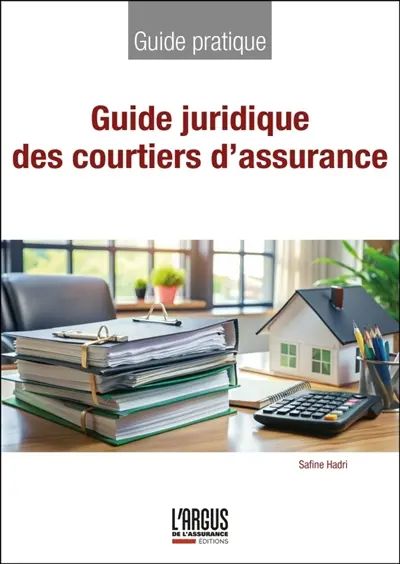 Guide juridique des courtiers d'assurance : 41 fiches