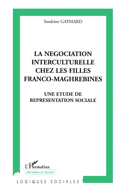 La négociation interculturelle chez les filles franco-maghrébines : une étude de représentation sociale