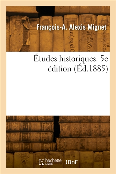 Etudes historiques. 5e édition