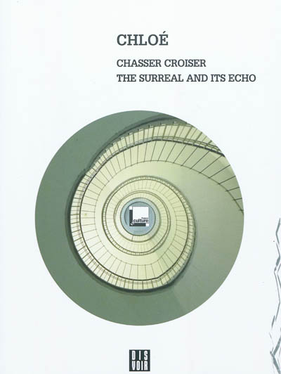 Chasser croiser : the surreal and its echo
