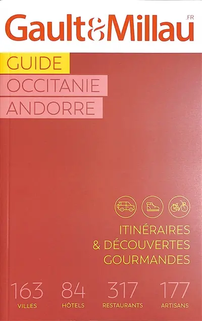 Guide Occitanie, Andorre : itinéraires & découvertes gourmandes : 163 villes, 84 hôtels, 317 restaurants, 177 artisans