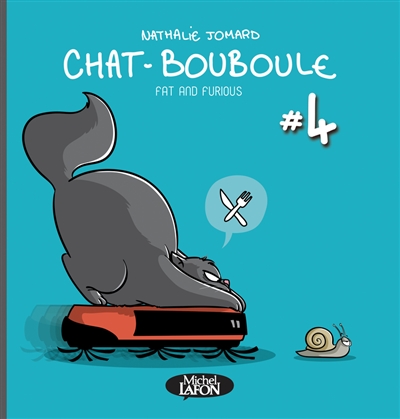 Chat-Bouboule. Vol. 4. Fat and furious