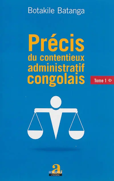 Précis du contentieux administratif congolais. Vol. 1