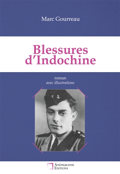 Blessures d'Indochine :...
