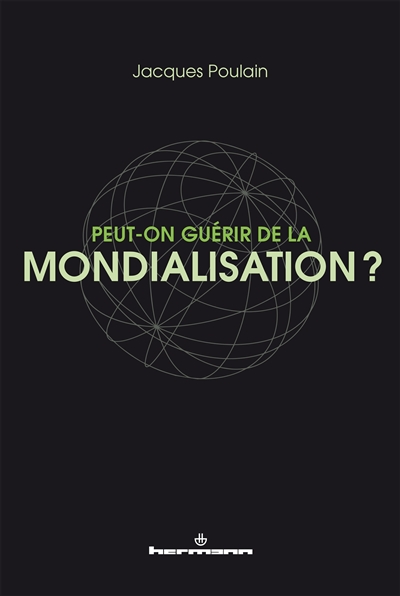Peut-on guérir de la mondialisation ?