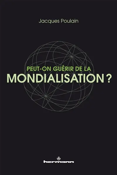 Peut-on guérir de la mondialisation ?