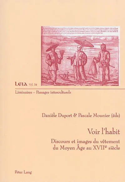 Voir l'habit : discours et images du vêtement, du Moyen Age au XVIIe siècle