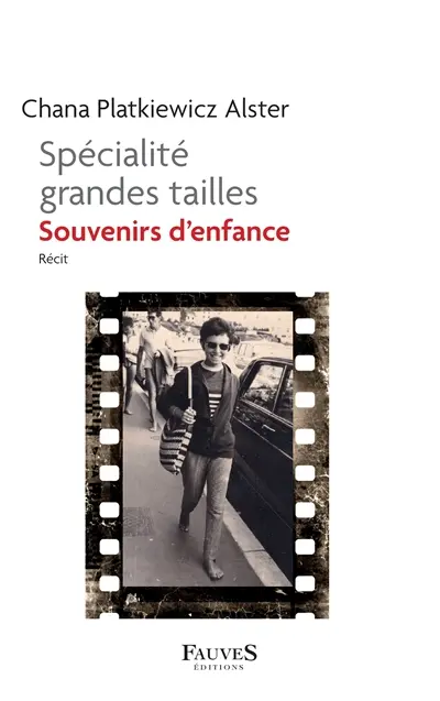 Spécialité grandes tailles : souvenirs d'enfance : récit