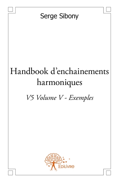 Handbook d'enchainements harmoniques v5 volume v : exemples