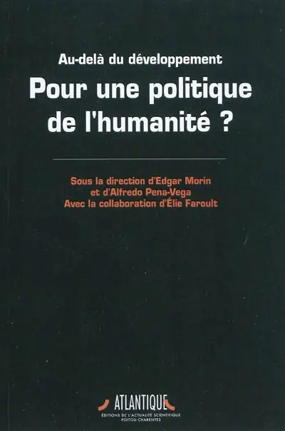 Pour une politique de l'humanité : au-delà du développement