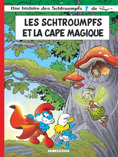 Une histoire des Schtroumpfs. Vol. 42. Les Schtroumpfs et la cape magique