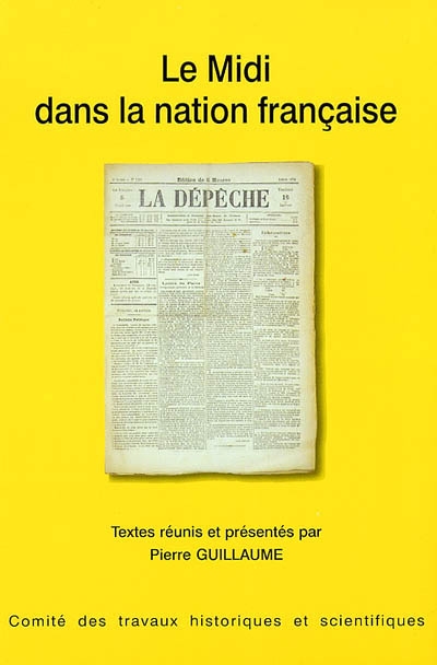 Le Midi dans la nation française : actes du 126e Congrès national des sociétés historiques et scientifiques, Toulouse, 2001