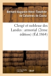 Clergé et noblesse des Landes : armorial (2ème édition) (Ed.1864)