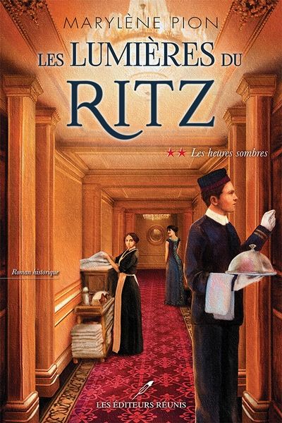 Les lumières du Ritz. Vol. 2. Les heures sombres