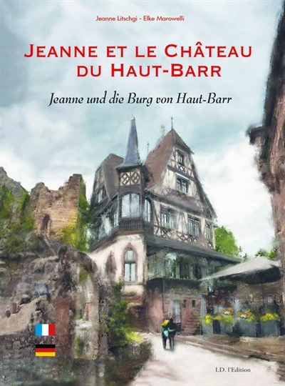 Jeanne et le château du Haut-Barr. Jeanne und die Burg von Haut-Barr