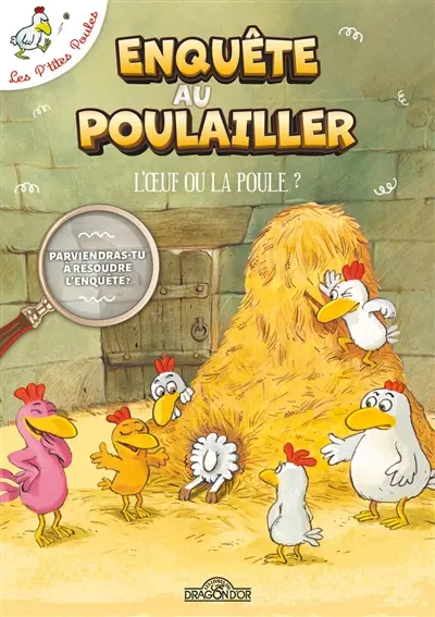 Les p'tites poules. Enquête au poulailler : l'oeuf ou la poule ?