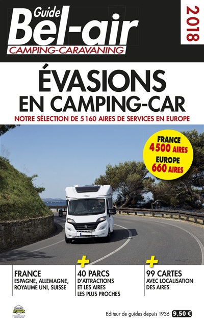 Guide Bel-air camping-caravaning 2018 : évasions en camping-car : notre sélection de 5.160 aires de services en Europe